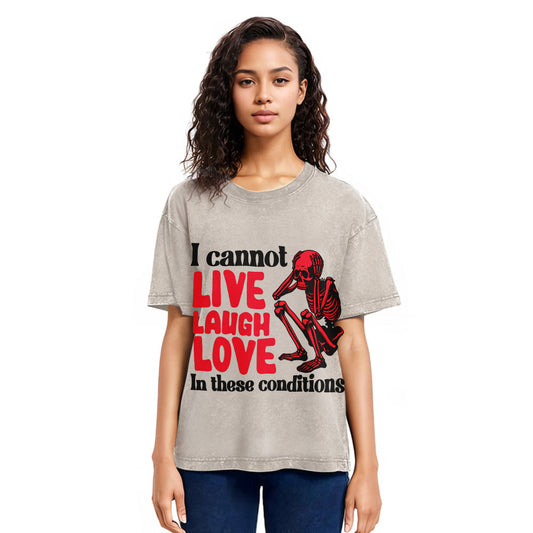 Tokyosol I Can't Live Laugh Love in These Conditions Washed T-Shirt