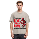 Tokyosol I Can't Live Laugh Love in These Conditions Washed T-Shirt