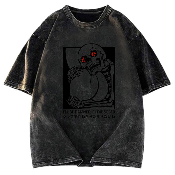 Tokyosol I'll Be Danned If I Die Sober Washed T-Shirt