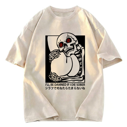 Tokyosol I'll Be Danned If I Die Sober Washed T-Shirt