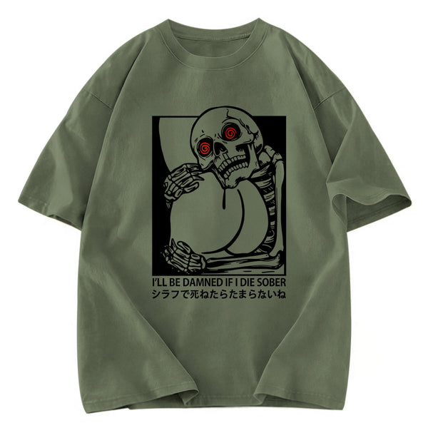 Tokyosol I'll Be Danned If I Die Sober Washed T-Shirt