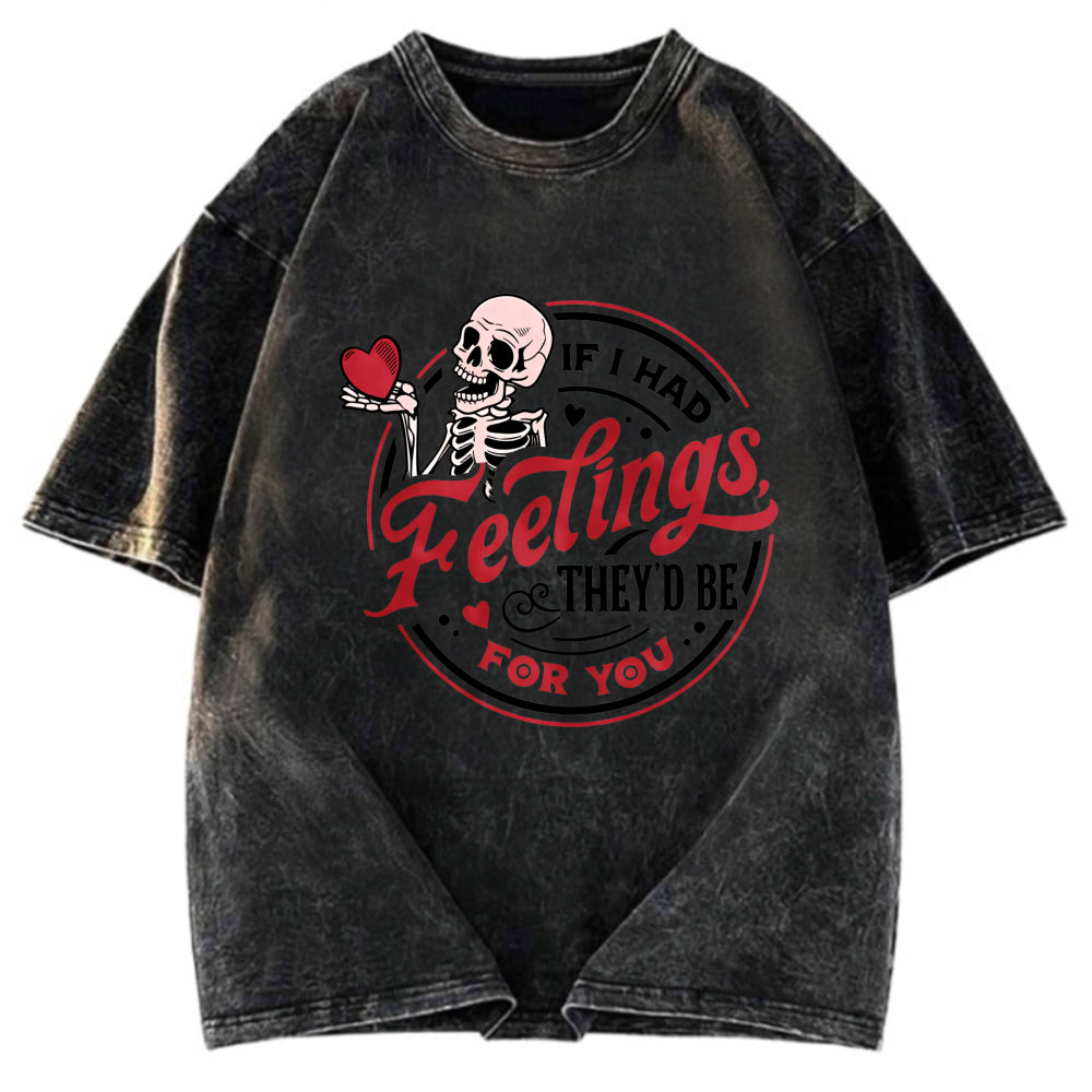 Tokyosol If I Had Feelings Valentine Washed T-Shirt