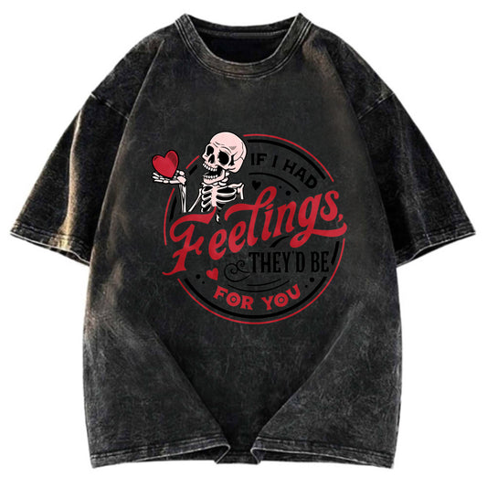 Tokyosol If I Had Feelings Valentine Washed T-Shirt