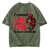 Tokyosol I Can't Live Laugh Love in These Conditions Washed T-Shirt